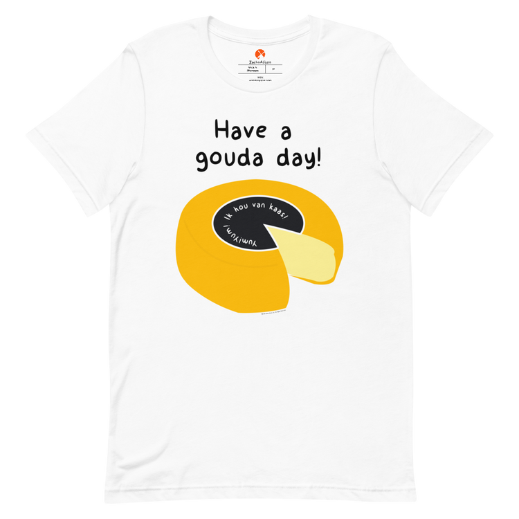 Have a gouda day! Short-Sleeve Tee-T-Shirt-Zach + Alison